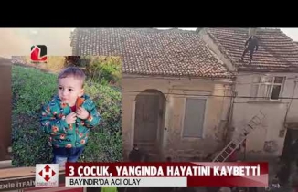 Bayındır'da acı olay: 3 çocuk yangında hayatını kaybetti