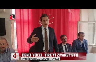 CHP İzmir İl Başkanı Yücel, Tire’deydi