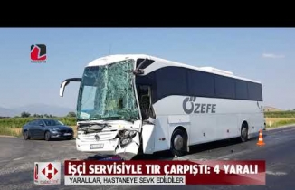 Servis otobüsüyle TIR çarpıştı: 4 yaralı
